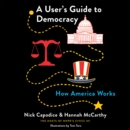 A User's Guide to Democracy : How America Works - eAudiobook