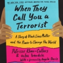 When They Call You a Terrorist (Young Adult Edition) : A Story of Black Lives Matter and the Power to Change the World - eAudiobook