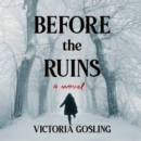 Before the Ruins : A Novel - eAudiobook
