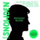Permanent Record (Young Readers Edition) : How One Man Exposed the Truth about Government Spying and Digital Security - eAudiobook