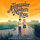 The Ambassador of Nowhere Texas - eAudiobook
