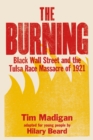 The Burning (Young Readers Edition) : Black Wall Street and the Tulsa Race Massacre of 1921 - Book