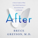 After : A Doctor Explores What Near-Death Experiences Reveal about Life and Beyond - eAudiobook