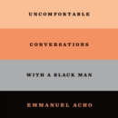 Uncomfortable Conversations with a Black Man - eAudiobook
