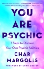 You Are Psychic : 7 Steps to Discover Your Own Psychic Abilities - Book