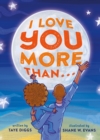 I Love You More Than . . . - Book