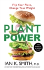 Plant Power : Flip Your Plate, Change Your Weight - Book