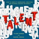 Talent : How to Identify Energizers, Creatives, and Winners Around the World - eAudiobook