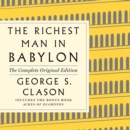 The Richest Man in Babylon: The Complete Original Edition Plus Bonus Material : (A GPS Guide to Life) - eAudiobook