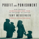 Profit and Punishment : How America Criminalizes the Poor in the Name of Justice - eAudiobook
