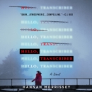 Hello, Transcriber : A Novel - eAudiobook