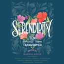 Serendipity : Ten Romantic Tropes, Transformed - eAudiobook