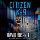 Citizen K-9 : A K Team Novel - eAudiobook
