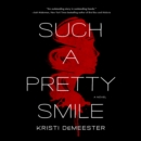 Such a Pretty Smile : A Novel - eAudiobook