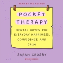 Pocket Therapy : Mental Notes for Everyday Happiness, Confidence, and Calm - eAudiobook