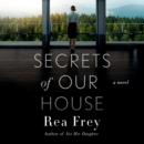 Secrets of Our House : A Novel - eAudiobook