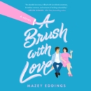 A Brush with Love : A Novel - eAudiobook