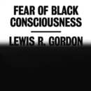 Fear of Black Consciousness - eAudiobook