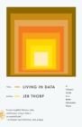 Living in Data : A Citizen's Guide to a Better Information Future - Book