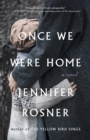 Once We Were Home : A Novel - Book