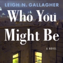 Who You Might Be : A Novel - eAudiobook