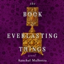 The Book of Everlasting Things : A Novel - eAudiobook