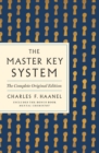The Master Key System: The Complete Original Edition : Also Includes the Bonus Book Mental Chemistry (GPS Guides to Life) - Book