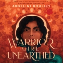 Warrior Girl Unearthed - eAudiobook