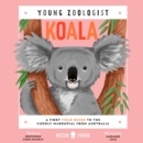 Koala (Young Zoologist) : A First Field Guide to the Cuddly Marsupial from Australia - eAudiobook