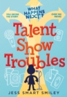 What Happens Next?: Talent Show Troubles - Book