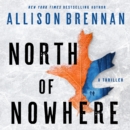 North of Nowhere : A Thriller - eAudiobook