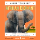 African Elephant (Young Zoologist) : A First Field Guide to the Big-Eared Giant of the Savanna - eAudiobook