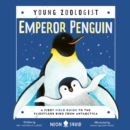 Emperor Penguin (Young Zoologist) : A First Field Guide to the Flightless Bird from Antarctica - eAudiobook