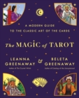 The Magic of Tarot : A Modern Guide to the Classic Art of the Cards - Book