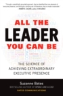 All the Leader You Can Be: The Science of Achieving Extraordinary Executive Presence - eBook