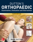 Dutton's Orthopaedic: Examination, Evaluation and Intervention Fourth Edition - eBook