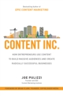 Content Inc.: How Entrepreneurs Use Content to Build Massive Audiences and Create Radically  Successful Businesses - eBook