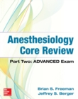Anesthesiology Core Review: Part Two-ADVANCED Exam - eBook