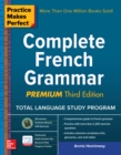 Practice Makes Perfect Complete French Grammar, Premium Third Edition - eBook