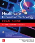 Healthcare Information Technology Exam Guide for CHTS and CAHIMS Certifications - Book