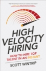 High Velocity Hiring: How to Hire Top Talent in an Instant - eBook