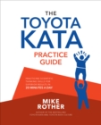 The Toyota Kata Practice Guide: Practicing Scientific Thinking Skills for Superior Results in 20 Minutes a Day - eBook