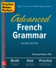 Practice Makes Perfect: Advanced French Grammar, Second Edition - eBook