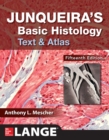 Junqueira's Basic Histology: Text and Atlas, Fifteenth Edition - eBook