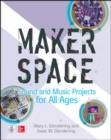 Makerspace Sound and Music Projects for All Ages - Book