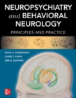 Neuropsychiatry and Behavioral Neurology: Principles and Practice - Book