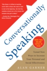 Conversationally Speaking: Tested New Ways to Increase Your Personal and Social Effectiveness, Updated 2021 Edition : Tested New Ways to Increase Your Personal and Social Effectiveness - eBook