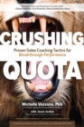 Crushing Quota: Proven Sales Coaching Tactics for Breakthrough Performance - Book