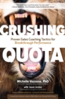 Crushing Quota: Proven Sales Coaching Tactics for Breakthrough Performance : Proven Sales Coaching Tactics for Breakthrough Performance - eBook