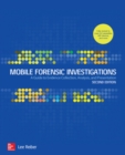 Mobile Forensic Investigations: A Guide to Evidence Collection, Analysis, and Presentation, Second Edition - Book